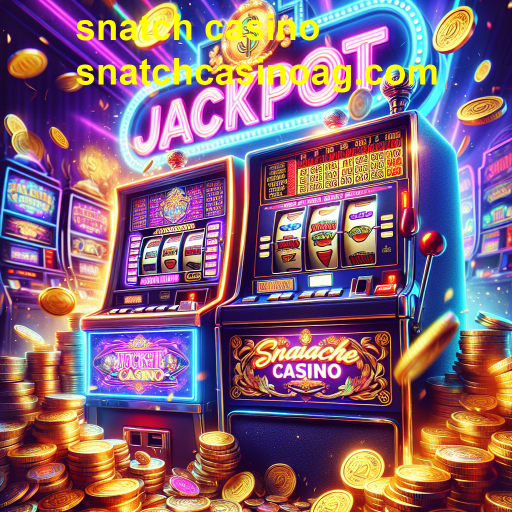 A Emoção dos Jackpots no Snatch Casino